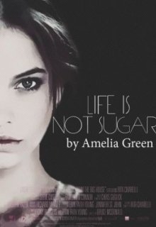 Обложка книги &laquo;Жизнь не сахар&raquo;, автор Amelia Green